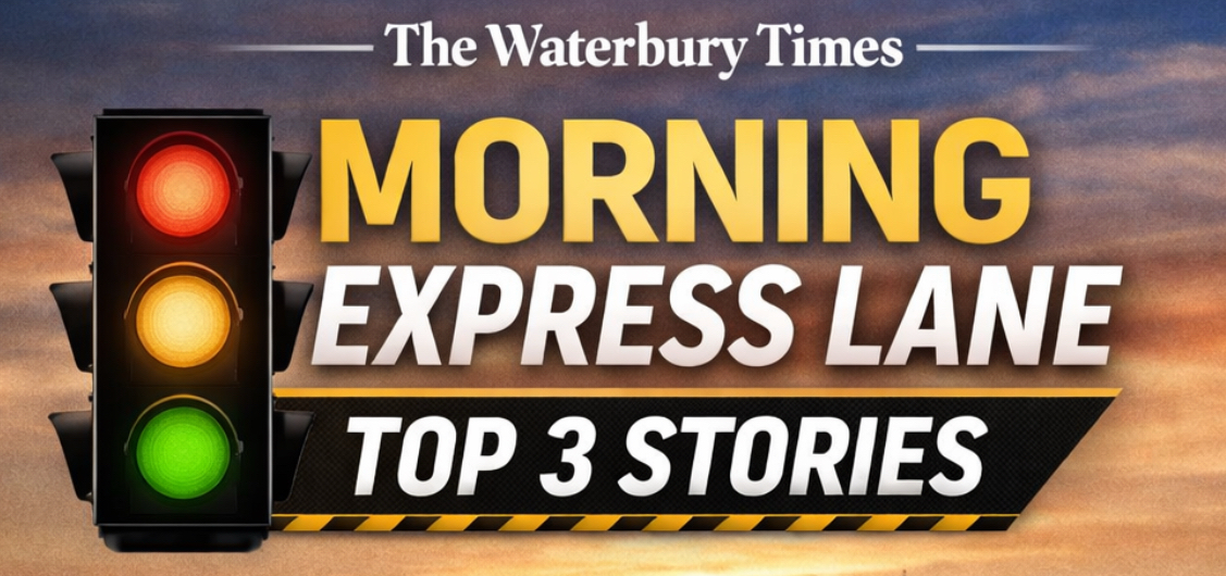 Morning Express Lane – Waterbury’s Top 3 News Stories|Mar 16, 2026