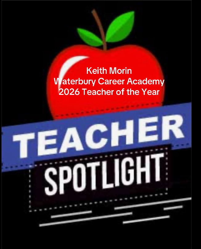 Waterbury Teacher Spotlight: Keith Morin of Waterbury Career Academy Named 2026 Teacher of the Year